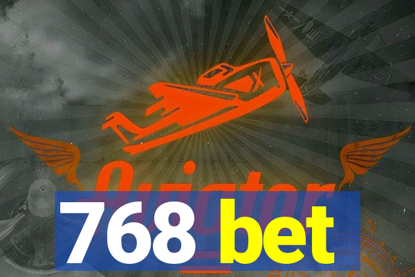768 bet